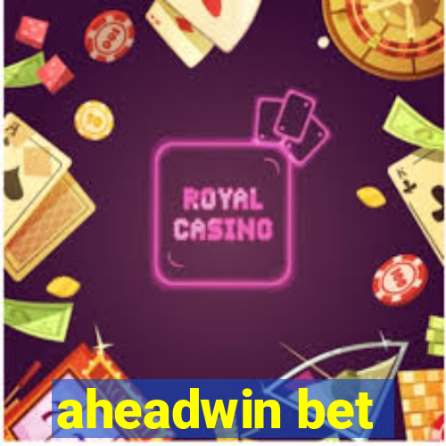 aheadwin bet